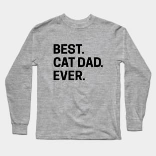 BEST. CAT DAD. EVER. Long Sleeve T-Shirt